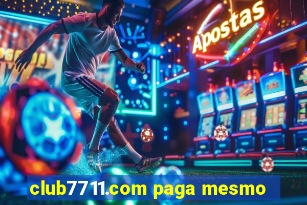 club7711.com paga mesmo